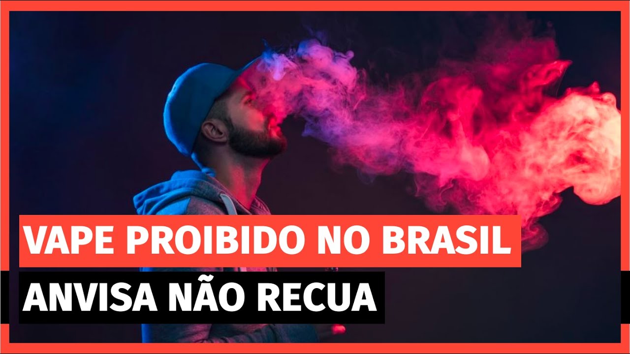 VAPE É PROIBIDO NO BRASIL