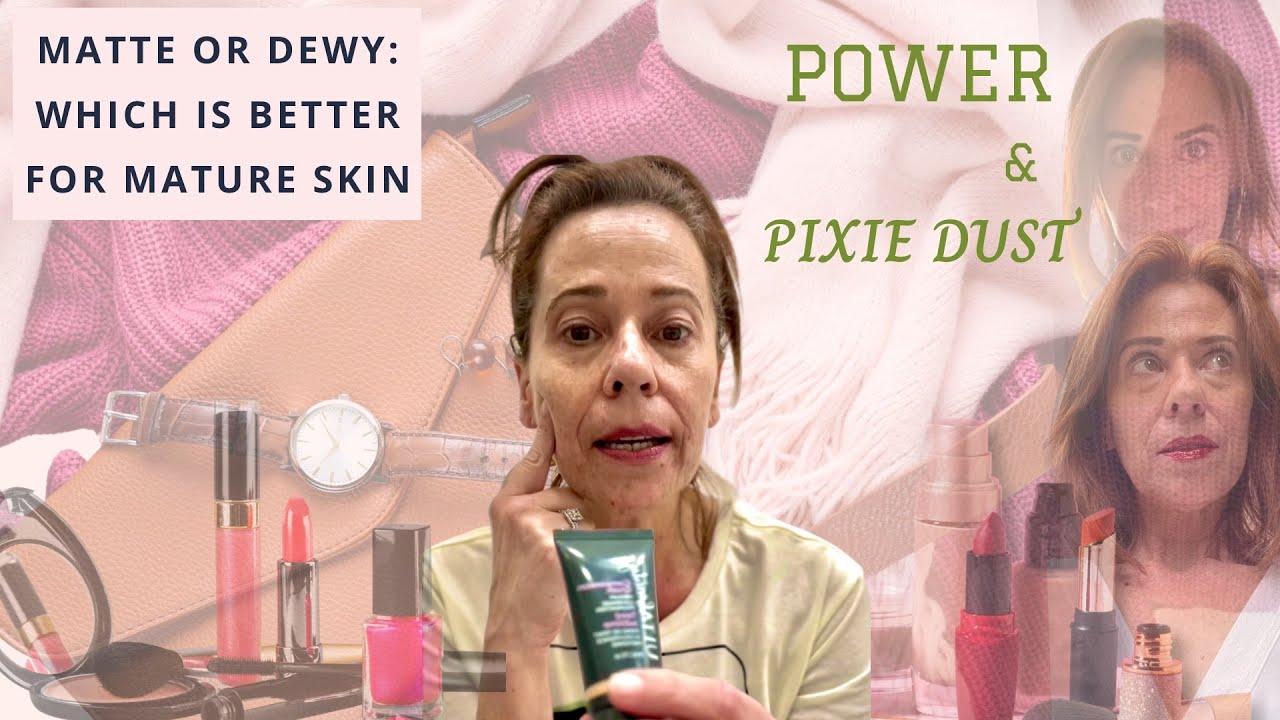 Matte or Dewy, Which Type of Foundation is Best for Mature Skin YouTube