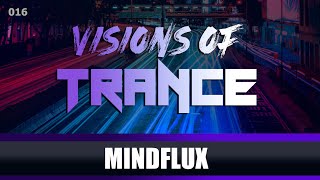 Mindflux- Guest Mix [Visions of Trance Sessions 016]