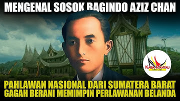 MENGENAL SOSOK BAGINDO AZIZ CHAN PAHLAWAN YANG GAGAH BERANI MEMIMPIN PERLAWANAN BELANDA