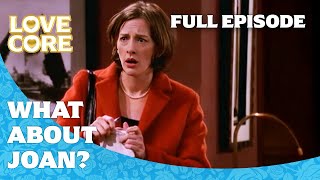 Pilot | What About Joan | FULL EPISODE | S1E1 | LoveCore