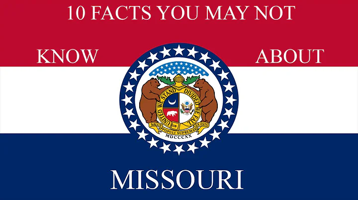 Missouri - 10 Facts You May Not Know