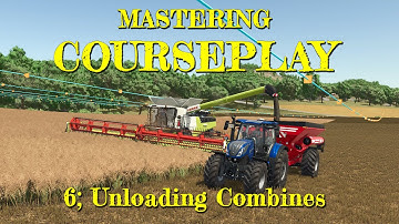 Mastering Courseplay - 6;  Unloading Combines - Farming Simulator 25