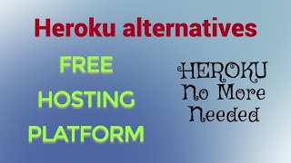 Free Hosting | Heroku alternatives | No need of Heroku anymore
