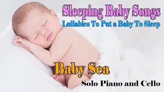 Baby Sea - Lullabies and Baby Songs ❤♫☆ Baby Sleep Piano Music To Put Your Baby To Sleep