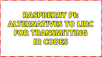 Raspberry Pi: Alternatives to LIRC for transmitting IR codes (3 Solutions!!)