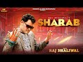 Sharab  raj dhaliwal  official  ram bhogpuria  latest punjabi songs 2024