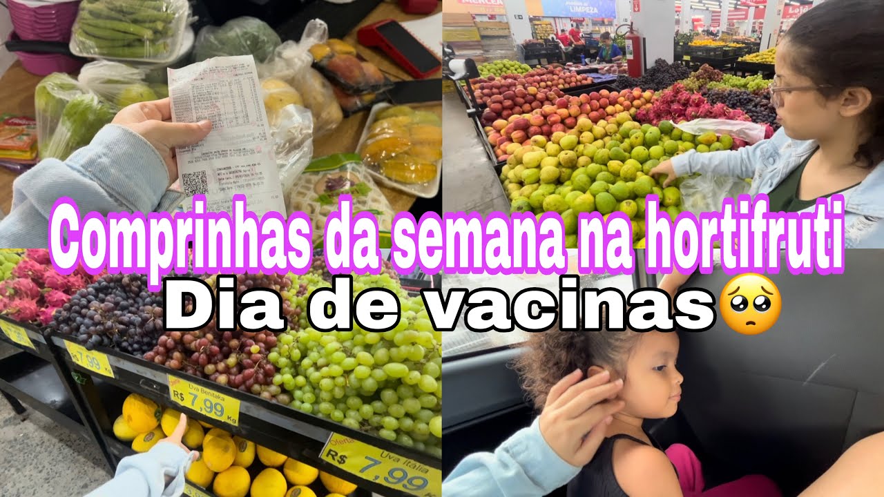 COMPRAS NA HORTIFRUT || MOSTREI TUDO || DIA DE VACINAS🥺