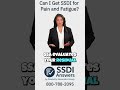 Can I Get SSDI for Pain and Fatigue?