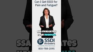 Can I Get SSDI for Pain and Fatigue?