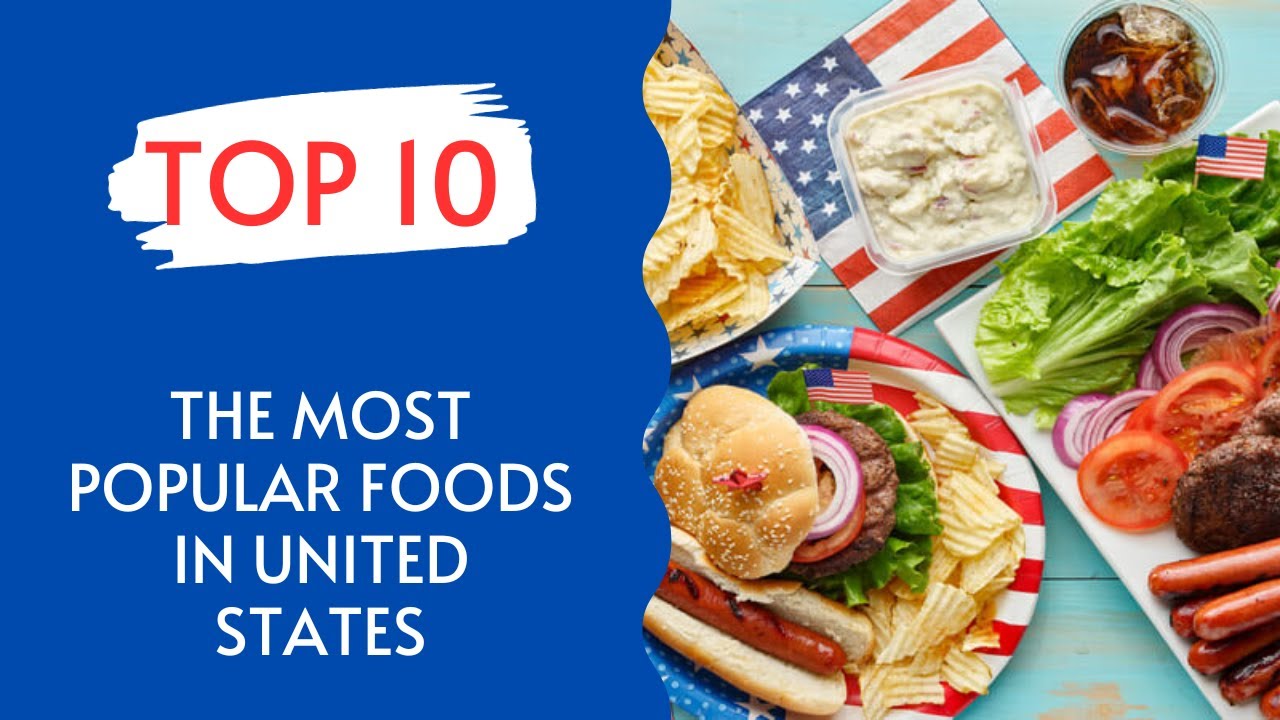 Top 10 Most Popular Foods In The United States - YouTube