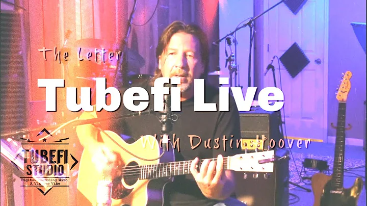 TubeFi Live Dustin Hoover - The Letter