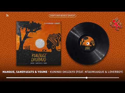 Manque Sandy6eats Youme Kuningi Okuzayo Feat Ntaxmu6ique Loveryboy Official Audio