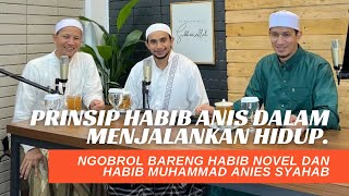 Prinsip Habib Anis Dalam Menjalankan Hidup. Ngobrol Bareng Habib Novel & Habib Muhammad Anies Syahab