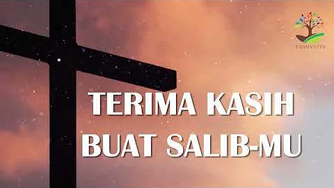 TERIMA KASIH UNTUK SALIBMU (Lirik)