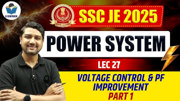 Lec 27 Voltage Control & PF Improvement Part 1 || Power System for SSC-JE 2025 || Power System