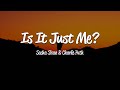 Sasha Sloan - Is It Just Me? Lyrics ft. Charlie Puth