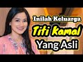 Inilah keluarga titi kamal yang asli