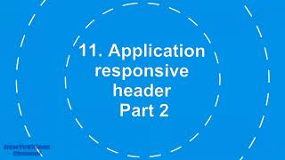 4. Application responsive header Part 1 & Part 2