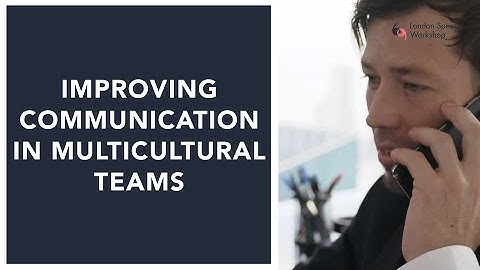 Improving Communication In Multicultural Teams