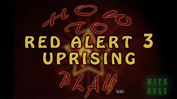 How To Play: Command And Conquer Red Alert 3: Uprising- It