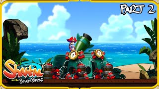 Shantae And The Seven Sirens Part 2 The Pirate Queen Is On The Scene