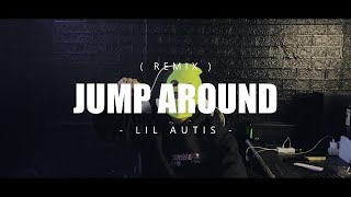 JUMP AROUND (REMIX) - LIL AUTIS (EMTEGE STYLE)