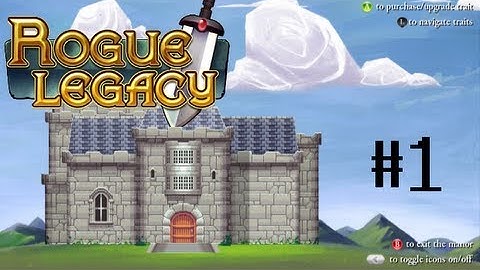 Rogue Legacy #1: A Brand New Start