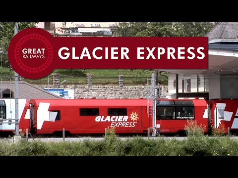 Glacier Express - Perhaps the Ultimate Train Experience - English • Great Railways