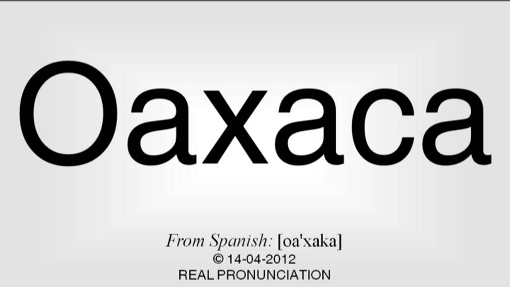 How to pronounce Oaxaca YouTube