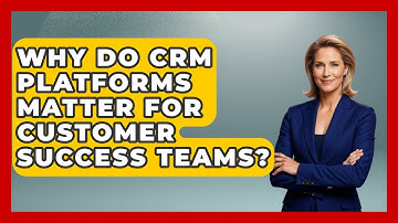 Why Do CRM Platforms Matter for Customer Success Teams? | Saas Marketing Wizards News