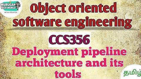 Deployment pipeline architecture and its tools in object oriented software engineering tamil||CCS356