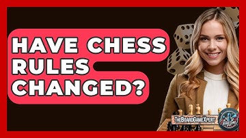 Have Chess Rules Changed? - The Board Game Xpert
