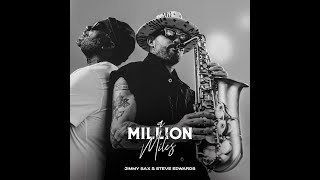 Jimmy Sax & Steve Edwards - A Million Miles