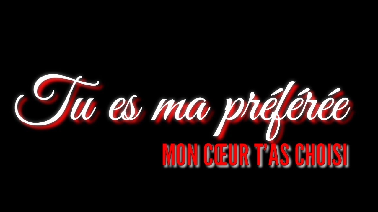 Tu Es Ma Pr f r e Mon C ur T as Choisi YouTube tu-es-ma-pr-f-r-e-mon-c-ur-t-as-choisi-youtube