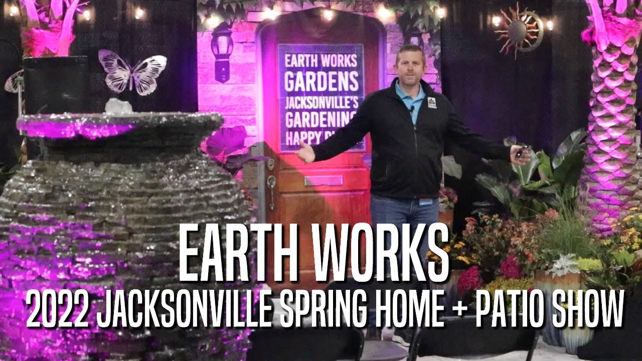 Earth Works Booth at 2022 Jacksonville Spring Home + Patio Show YouTube