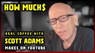 This Is How much money Real Coffee With Scott Adams makes on YouTube 2025 | Scott Adams