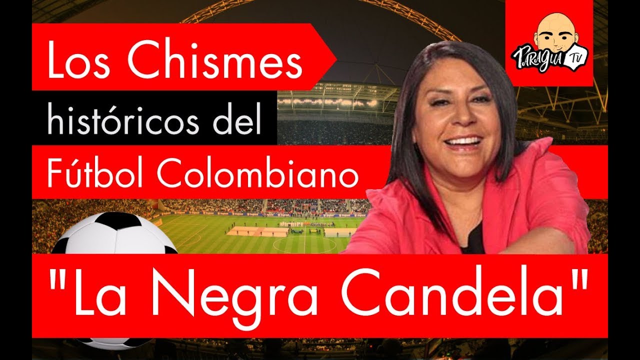 LOS CHISMES DEL FUTBOL COLOMBIANO YouTube