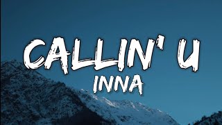 INNA - Callin' U (Lyrics)