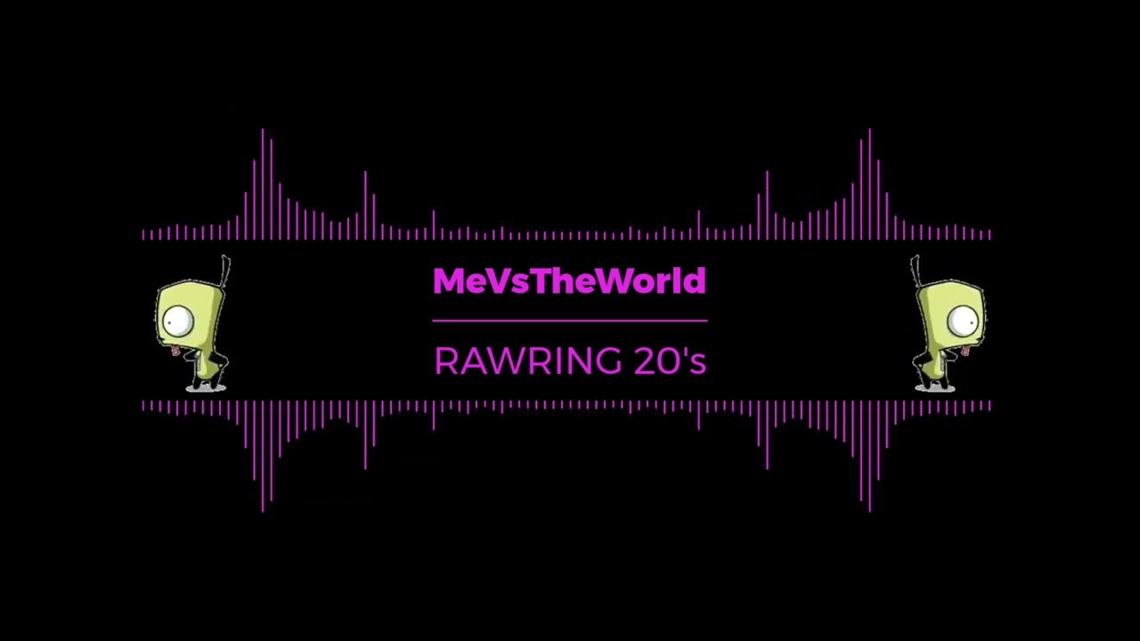 MeVsTheWorld - Rawring 20's