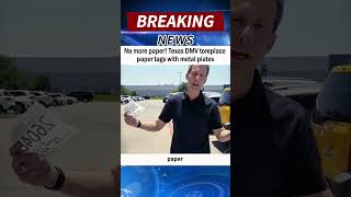 No more paper! Texas DMV toreplace paper tags with metal plates #news #shorts