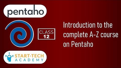 Introduction to the complete A-Z course on Pentaho | Pentaho PDI