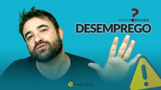 Minha Dúvida: Desemprego