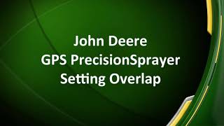 John Deere ProGator™ GPS PrecisionSprayer Setting Overlap