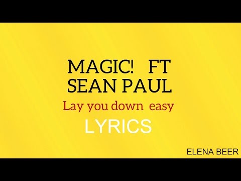 MAGIC -Lay you down easy ft. SEAN PAUL (LYRICS)