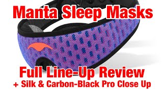 Manta Sleep Mask Line-Up Full Review, + Silk & Carbon-Black Pro Review