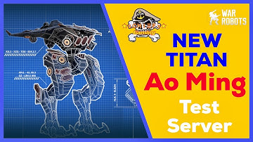 NEW TITAN Ao Ming Test Server Gameplay - War Robots [WR]