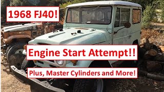 1968 FJ40  Engine Start Attempt!  Plus, Master Cylinders, Fuel Filter, More!