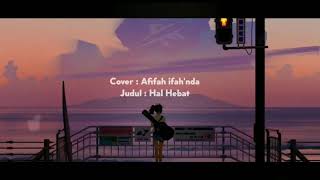 Hal Hebat  Govinda ‼️ Cover By Afifah Ifah'nda (Cover \u0026 Lirik)