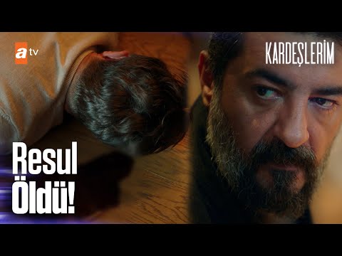 Resül öldü! - Kardeşlerim 45. Bölüm